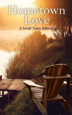 Hometown Love Anthology by Cassada, Carol