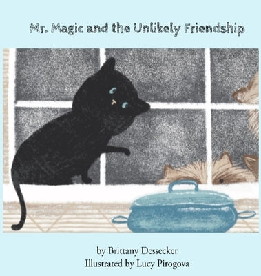 Mr. Magic and the Unlikely Friendship by Dessecker, Brittany