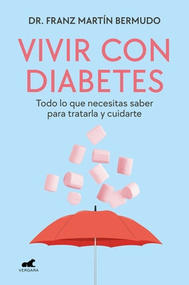 Vivir Con Diabetes / Living with Diabetes by Mart?n Bermudo, Franz