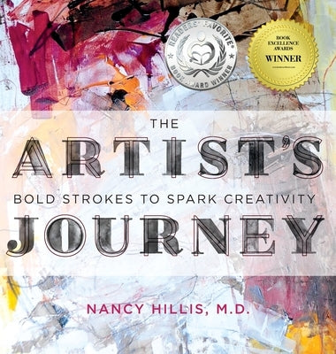 The Artist's Journey: Bold Strokes To Spark Creativity by Hillis, Nancy