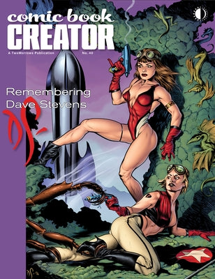 Comic Book Creator 40: Remembering Dave Stevens by Cooke, Jon B.