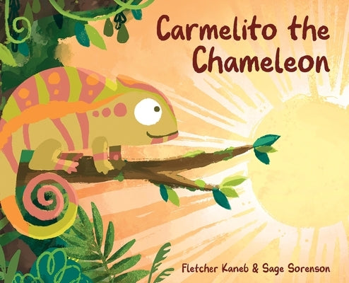 Carmelito the Chameleon by Kaneb, Fletcher