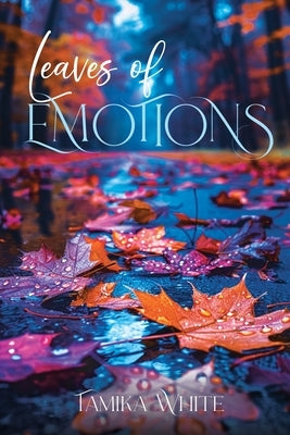 Leave Of Emotions by White, Tamika