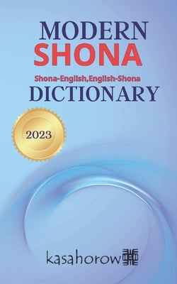 Modern Shona Dictionary: Shona-English, English-Shona by Kasahorow