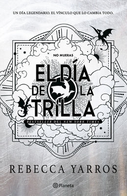 El Día de la Trilla (Empíreo) / Threshing Day (Empyrean) by Yarros, Rebecca