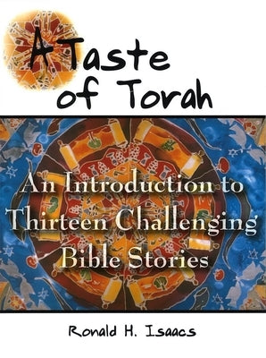 Taste of Torah: An Introduction to Thirteen Challenging Bible Stories by House, Behrman