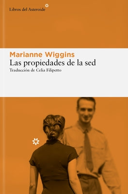 Propiedades de la Sed, Las by Wiggins, Marianne