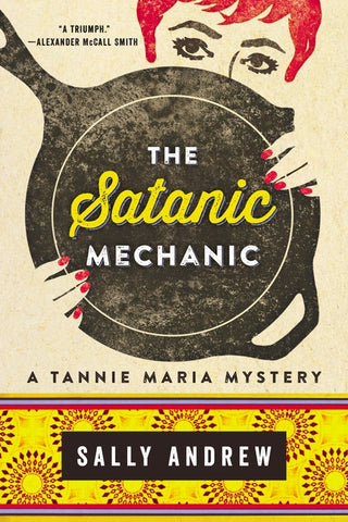 Satanic Mechanic: A Tannie Maria Mystery by Andrew, Sally