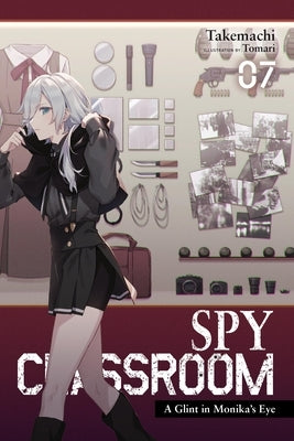 Spy Classroom, Vol. 7 (Light Novel): A Glint in Monika's Eye Volume 7 by Takemachi