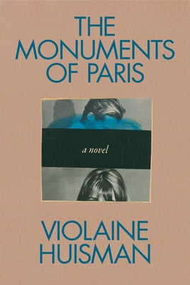 The Monuments of Paris by Huisman, Violaine