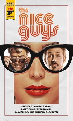 The Nice Guys: The Official Movie Novelization by Ardai, Charles