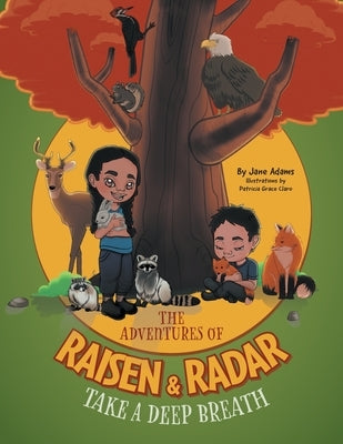 The Adventures of Raisen & Radar: Take a Deep Breath by Adams, Jane