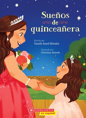 Sueños de Quinceañera (Dreaming of a Quinceañera) by MÃ©ndez, Yamile Saied