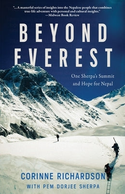 Beyond Everest: One Sherpa's Summit and Hope for Nepal by Richardson, Corinne