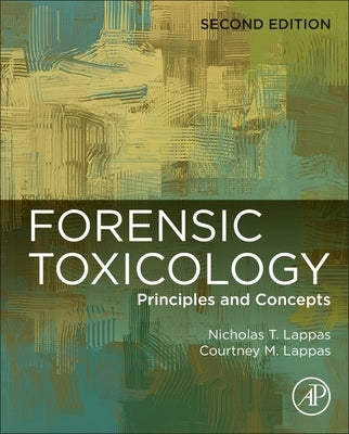 Forensic Toxicology: Principles and Concepts by Lappas, Nicholas T.