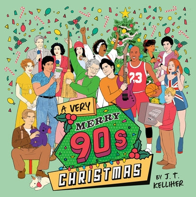 A Very Merry 90s Christmas by Kelliher, J. T.