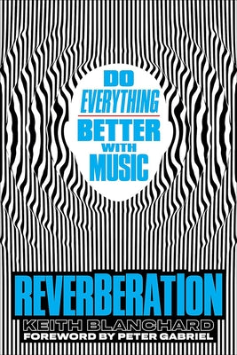 Reverberaci?n / Reverberation: Estimula Tu Cerebro Y Mejora Tu Vida Con M?sic / Stimulate Your Brain and Improve Your Life with Musica by Gabriel, Peter