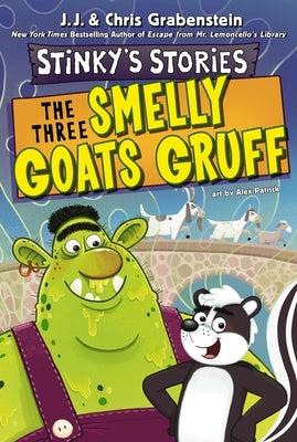 Stinky's Stories #3: The Three Smelly Goats Gruff by Grabenstein, Chris