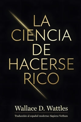 La Ciencia de Hacerse Rico by Verbum, Sapiens
