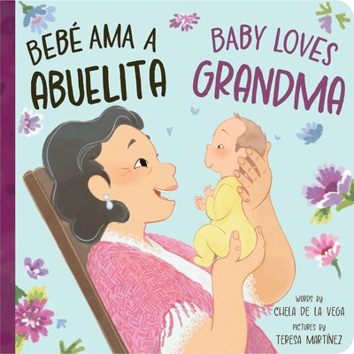 Bebé AMA a Abuelita / Baby Loves Grandma by de la Vega, Chela