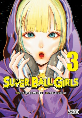 Super Ball Girls, Vol. 3: Volume 3 by Kaneshiro, Muneyuki