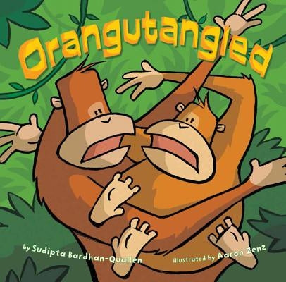 Orangutangled by Bardhan-Quallen, Sudipta