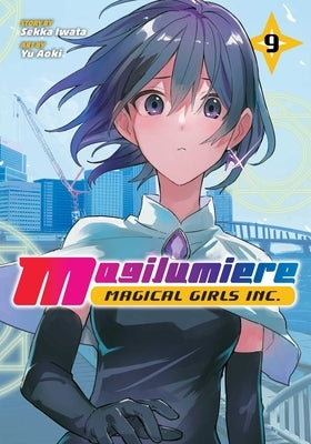 Magilumiere Magical Girls Inc., Vol. 9 by Iwata, Sekka