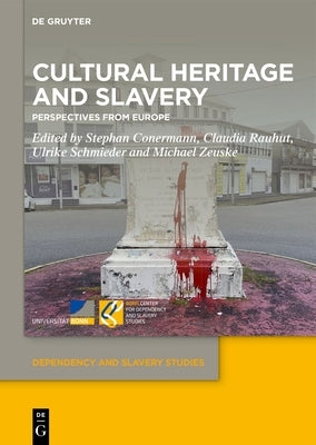 Cultural Heritage and Slavery: Perspectives from Europe by Conermann, Stephan
