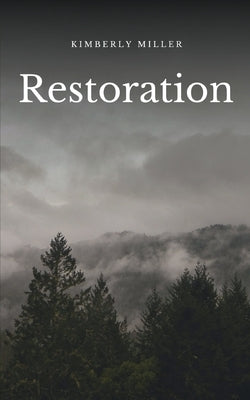 Restoration by Miller, Kimberly