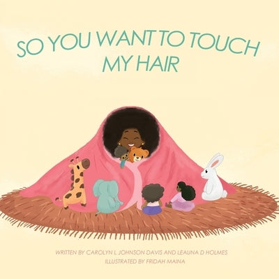 So You Want to Touch My Hair by Johnson Davis