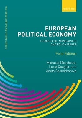 European Political Economy: Theoretical Approaches and Policy Issues by Quaglia, Lucia