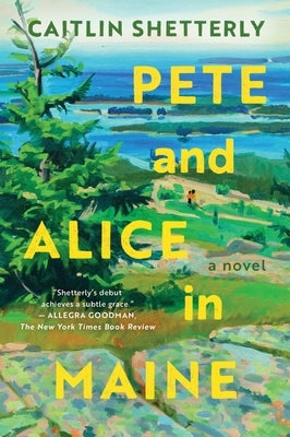 Pete and Alice in Maine by Shetterly, Caitlin