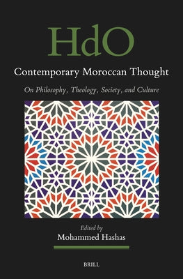 Contemporary Moroccan Thought: On Philosophy, Theology, Society, and Culture by Hashas, Mohammed