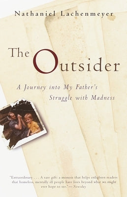 The Outsider: A Journey Into My Father's Struggle With Madness by Lachenmeyer, Nathaniel