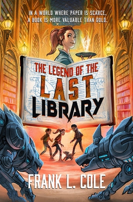 The Legend of the Last Library by Cole, Frank L.