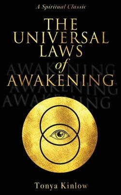 The Universal Laws of Awakening: A Spiritual Classic by Kinlow, Tonya