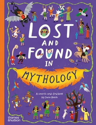 Lost and Found in Mythology: A Search-And-Find Book by Booth, Clara