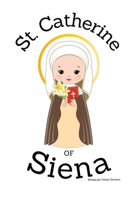 St. Catherine of Siena - Children's Christian Book - Lives of the Saints by Gartland, Abigail