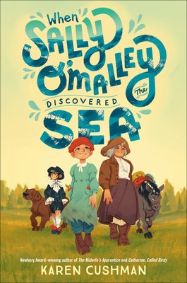 When Sally O'Malley Discovered the Sea by Cushman, Karen