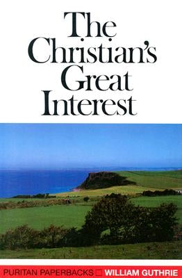 Christians Great Interest by Guthrie, William