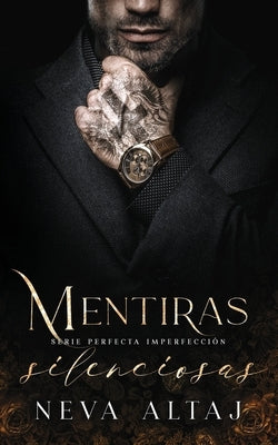 Mentiras Silenciosas: Mafia Romance by Altaj, Neva