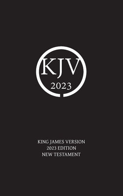 King James Version 2023 Edition New Testament by Sayers, Nick