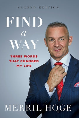 Find a Way: Three Words That Changed My Life by Hoge, Merril