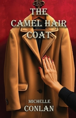The Camel Hair Coat by Conlan, Michelle