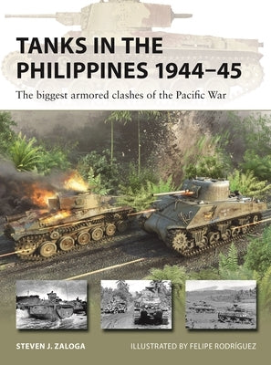 Tanks in the Philippines 1944-45: The Biggest Armored Clashes of the Pacific War by Zaloga, Steven J.