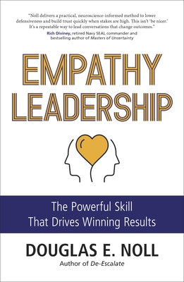 Empathy Leadership: The Powerful Skill That Drives Winning Results by Noll, Douglas E.