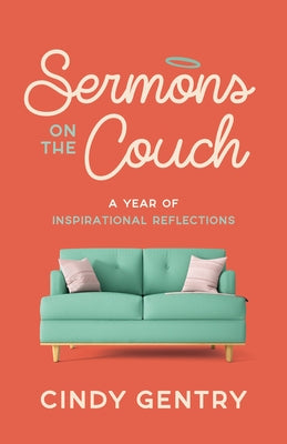 Sermons on the Couch: A Year of Inspirational Reflections by Gentry, Cindy