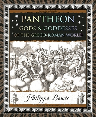 Pantheon: Gods & Goddesses of the Greco-Roman World by Lewis, Philippa