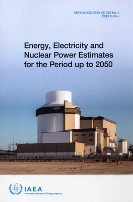 Energy, Electricity and Nuclear Power Estimates for the Period Up to 2050 by International Atomic Energy Agency