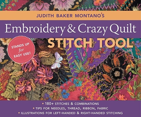 Judith Baker Montano's Embroidery and Crazy Quilt Stitch Tool by Montano, Judith Baker